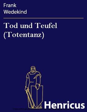 Wedekind |  Tod und Teufel (Totentanz) | eBook | Sack Fachmedien