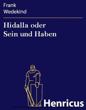 Wedekind |  Hidalla oder Sein und Haben | eBook | Sack Fachmedien