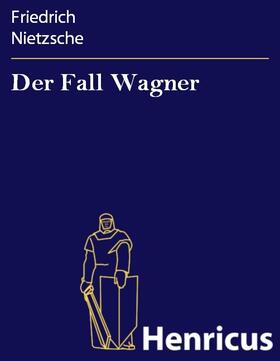 Nietzsche |  Der Fall Wagner | eBook | Sack Fachmedien