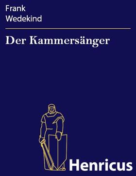 Wedekind |  Der Kammersänger | eBook | Sack Fachmedien