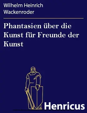 Wackenroder |  Phantasien über die Kunst für Freunde der Kunst | eBook | Sack Fachmedien