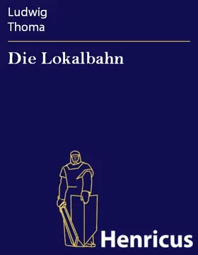 Thoma |  Die Lokalbahn | eBook | Sack Fachmedien