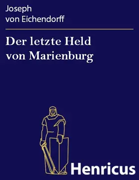 Eichendorff |  Der letzte Held von Marienburg | eBook | Sack Fachmedien