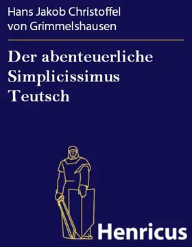 Grimmelshausen |  Der abenteuerliche Simplicissimus Teutsch | eBook | Sack Fachmedien