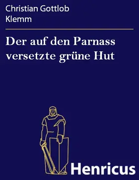 Klemm |  Der auf den Parnass versetzte grüne Hut | eBook | Sack Fachmedien