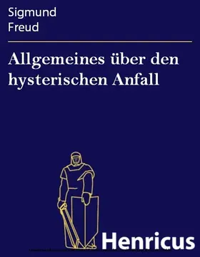 Freud |  Allgemeines über den hysterischen Anfall | eBook | Sack Fachmedien