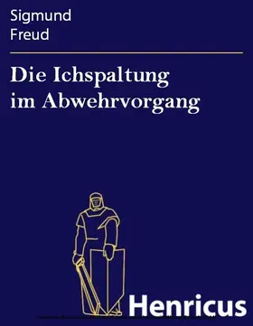 Freud |  Die Ichspaltung im Abwehrvorgang | eBook | Sack Fachmedien