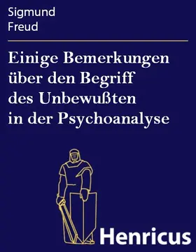 Freud |  Einige Bemerkungen über den Begriff des Unbewußten in der Psychoanalyse | eBook | Sack Fachmedien