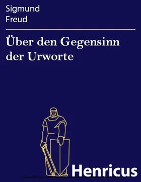 Freud |  Über den Gegensinn der Urworte | eBook | Sack Fachmedien