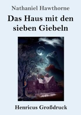 Hawthorne |  Das Haus mit den sieben Giebeln (Großdruck) | Buch |  Sack Fachmedien