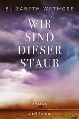 Wetmore / Bonné | Wir sind dieser Staub | Buch | 978-3-8479-0139-6 | sack.de