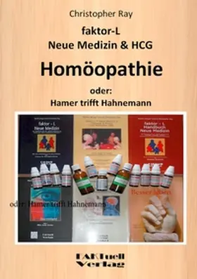 Ray / Lenz |  faktor-L Neue Medizin & HCG * Homöopathie | Buch |  Sack Fachmedien