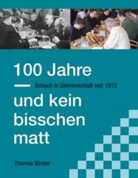 Binder |  100 Jahre und kein bisschen matt | Buch |  Sack Fachmedien