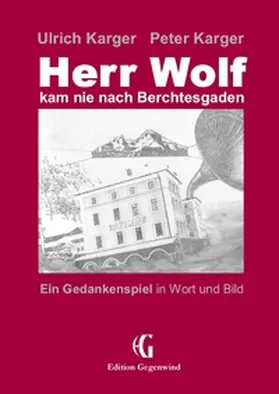 Karger |  Herr Wolf kam nie nach Berchtesgaden | Buch |  Sack Fachmedien