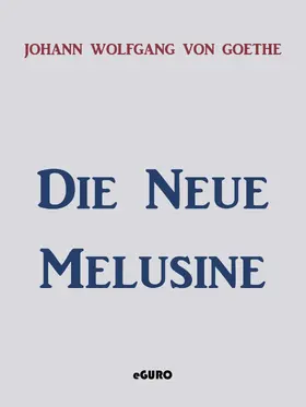 Goethe |  Die neue Melusine | eBook | Sack Fachmedien