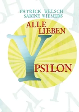 Welsch / Wiemers |  Alle lieben Ypsilon | Buch |  Sack Fachmedien