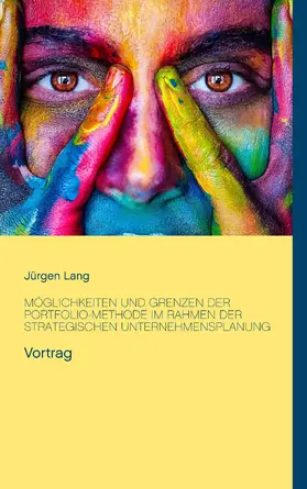 Lang |  Möglichkeiten und Grenzen der Portfolio-Methode im Rahmen der strategischen Unternehmensplanung | eBook | Sack Fachmedien