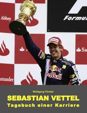 Förster |  Sebastian Vettel - Tagebuch einer Karriere | eBook | Sack Fachmedien