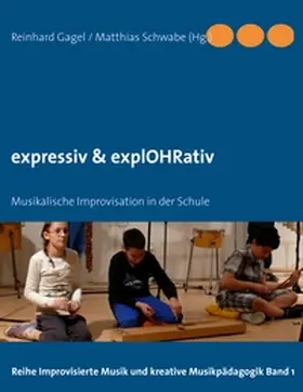 Gagel / Schwabe |  expressiv & explOHRativ | Buch |  Sack Fachmedien