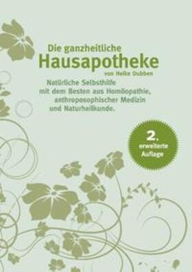 Dubben / Wagner |  Die ganzheitliche Hausapotheke | Buch |  Sack Fachmedien