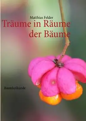 Felder | Träume in Räume der Bäume | Buch | 978-3-8482-5809-3 | sack.de