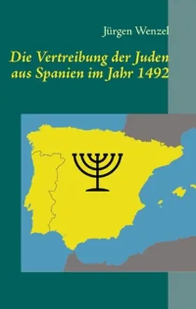 Wenzel |  Die Vertreibung der Juden aus Spanien im Jahr 1492 | Buch |  Sack Fachmedien