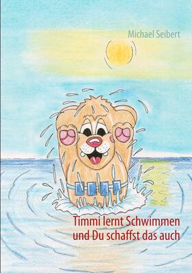 Seibert |  Timmi lernt Schwimmen | eBook | Sack Fachmedien