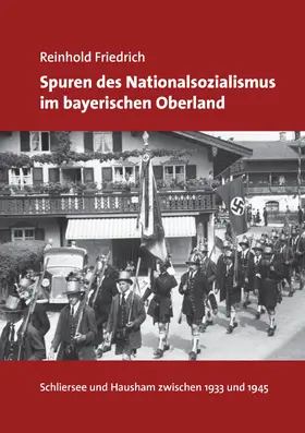 Friedrich |  Spuren des Nationalsozialismus im bayerischen Oberland | eBook | Sack Fachmedien