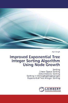 Singh |  Improved Exponential Tree Integer Sorting Algorithm Using Node Growth | Buch |  Sack Fachmedien