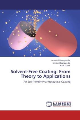 Deshpande / Gaud |  Solvent-Free Coating: From Theory to Applications | Buch |  Sack Fachmedien