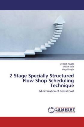 Gupta / Bala / Singla |  2 Stage Specially Structured Flow Shop Scheduling Technique | Buch |  Sack Fachmedien