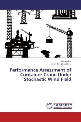 Gur / Ray Chaudhuri | Performance Assessment of Container Crane Under Stochastic Wind Field | Buch | 978-3-8484-2056-8 | sack.de