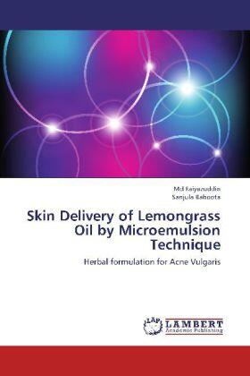 Faiyazuddin / Baboota |  Skin Delivery of Lemongrass Oil by Microemulsion Technique | Buch |  Sack Fachmedien