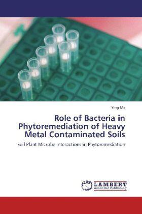 Ma |  Role of Bacteria in Phytoremediation of Heavy Metal Contaminated Soils | Buch |  Sack Fachmedien