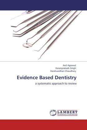 Agrawal / Singh / Chaudhary |  Evidence Based Dentistry | Buch |  Sack Fachmedien