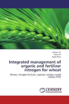 Ali / Jan / Khan |  Integrated management of organic and fertilizer nitrogen for wheat | Buch |  Sack Fachmedien