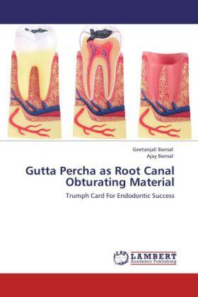 Bansal |  Gutta Percha as Root Canal Obturating Material | Buch |  Sack Fachmedien