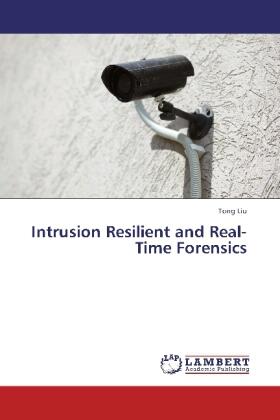 Liu |  Intrusion Resilient and Real-Time Forensics | Buch |  Sack Fachmedien