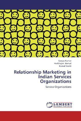 Kumar / Bansal / Smriti |  Relationship Marketing in Indian Services Organizations | Buch |  Sack Fachmedien