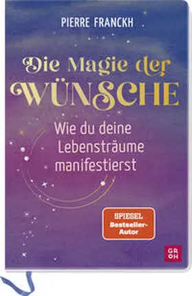 Franckh |  Die Magie der Wünsche. Wie du deine Lebensträume manifestierst | Buch |  Sack Fachmedien