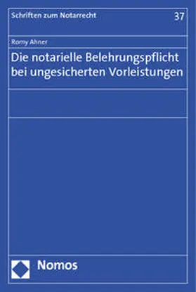 Ahner |  Die notarielle Belehrungspflicht bei ungesicherten Vorleistungen | Buch |  Sack Fachmedien