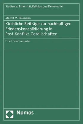 Baumann |  Kirchliche Beiträge zur nachhaltigen Friedenskonsolidierung in Post-Konflikt-Gesellschaften | Buch |  Sack Fachmedien