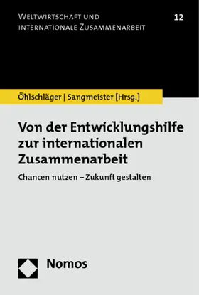 Öhlschläger / Sangmeister |  Von der Entwicklungshilfe zur internationalen Zusammenarbeit | Buch |  Sack Fachmedien