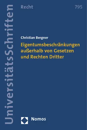 Bergner |  Eigentumsbeschränkungen außerhalb von Gesetzen und Rechten Dritter | Buch |  Sack Fachmedien