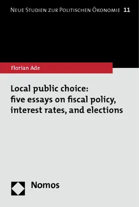 Ade |  Local public choice: five essays on fiscal policy, interest rates, and elections | Buch |  Sack Fachmedien