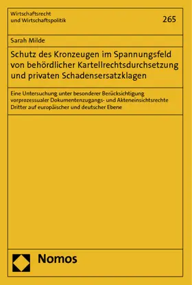 Milde |  Schutz des Kronzeugen im Spannungsfeld von behördlicher Kartellrechtsdurchsetzung und privaten Schadensersatzklagen | Buch |  Sack Fachmedien