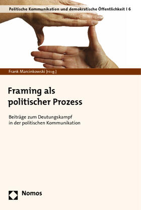 Marcinkowski |  Framing als politischer Prozess | Buch |  Sack Fachmedien