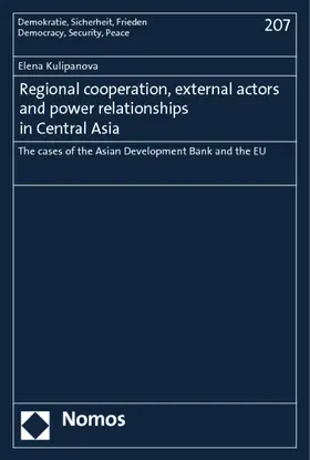 Kulipanova |  Regional cooperation, external actors and power relationships in Central Asia | Buch |  Sack Fachmedien