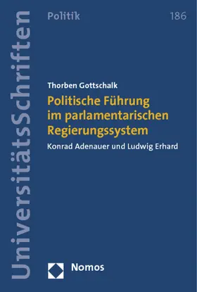 Gottschalk |  Politische Führung im parlamentarischen Regierungssystem | Buch |  Sack Fachmedien