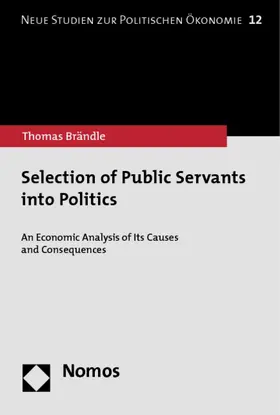 Brändle |  Selection of Public Servants into Politics | Buch |  Sack Fachmedien